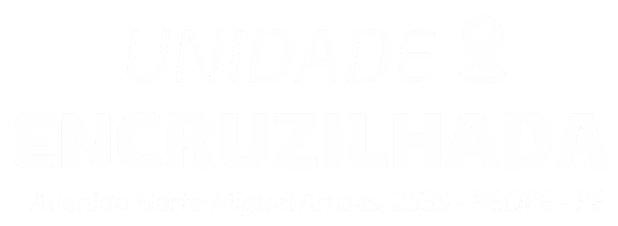 Unidade Encruzilhada — Avenida Norte Miguel Arraes, 2535 — Recife — PE